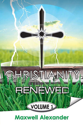 Christianity Renewed, Vol. 1