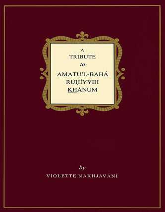 Tribute to Amatu’l-Bahá Rúḥíyyih Khánum