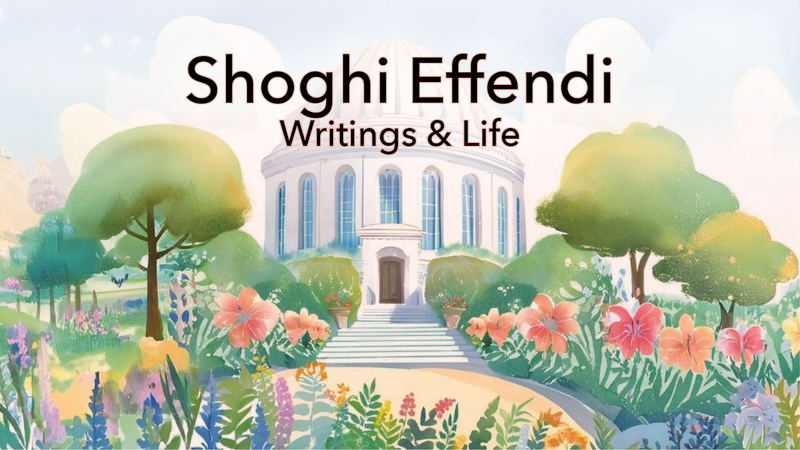 Life of Shoghi Effendi