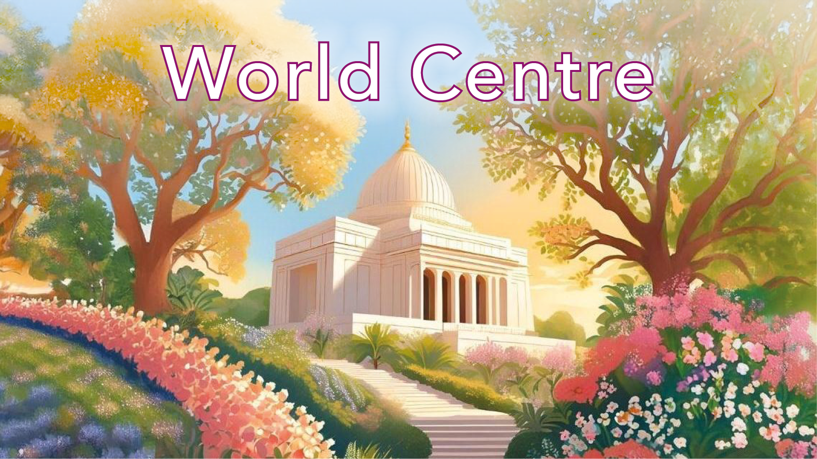 Bahá’í World Centre