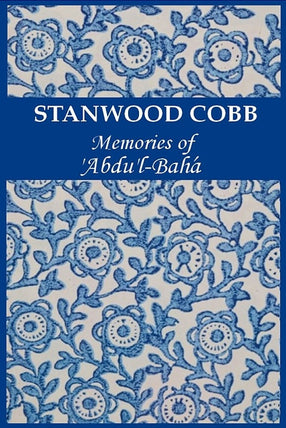 Memories of ‘Abdu’l-Bahá