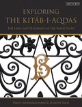 Exploring the Kitáb-i-Aqdas