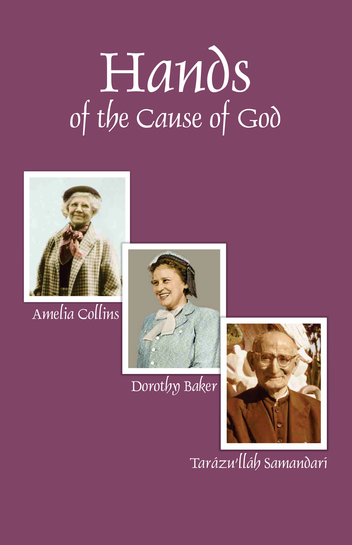 Hands of the Cause of God, Vol. 1