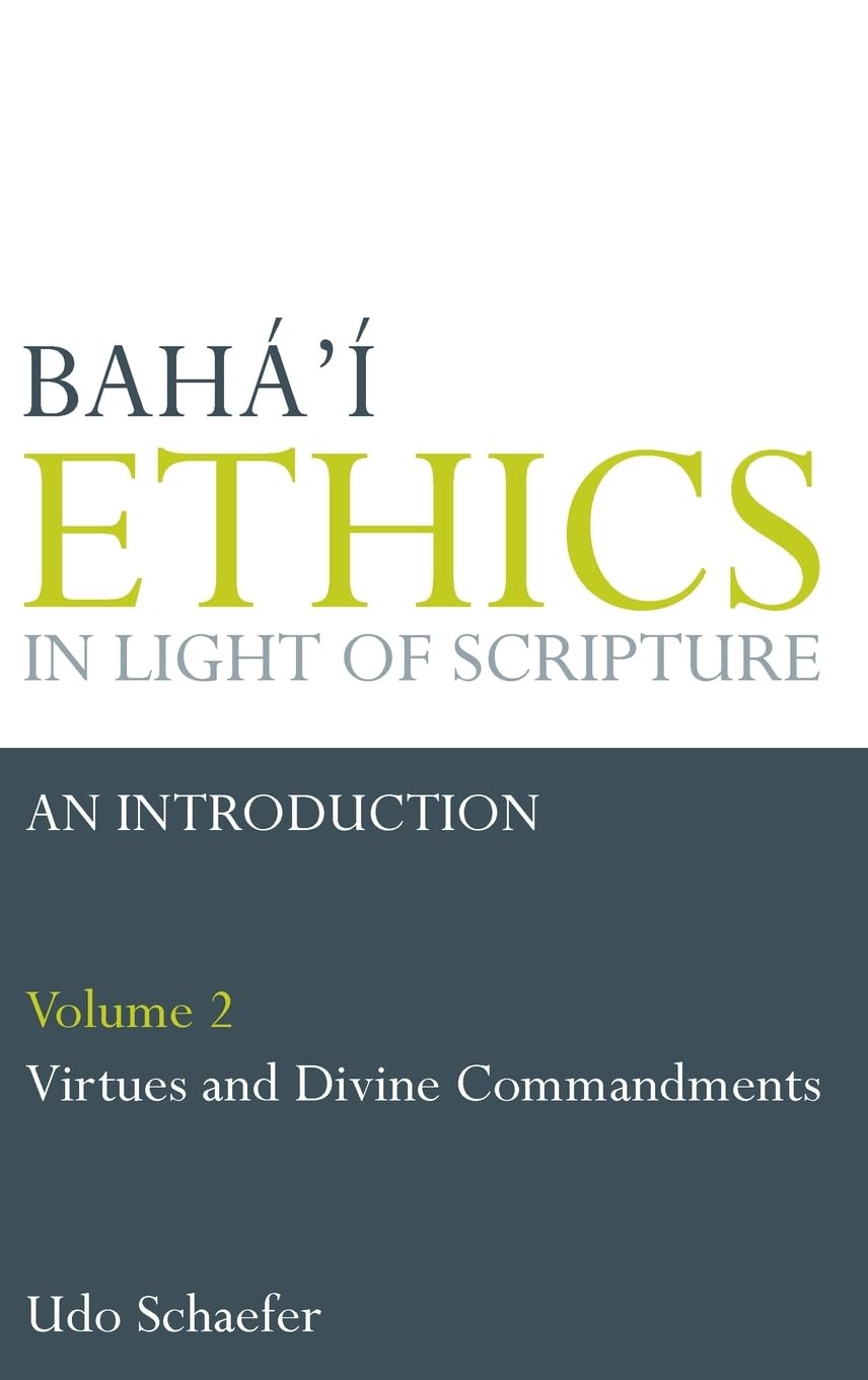 Bahá’í Ethics in Light of Scripture, Vol. 2