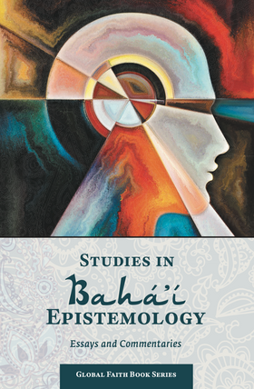 Studies in Bahá’í Epistemology