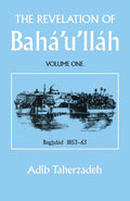 Revelation of Bahá'u'lláh, Vol. 1