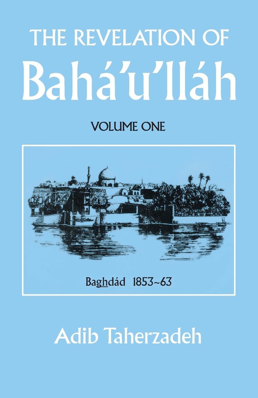 Revelation of Bahá'u'lláh, Vol. 1