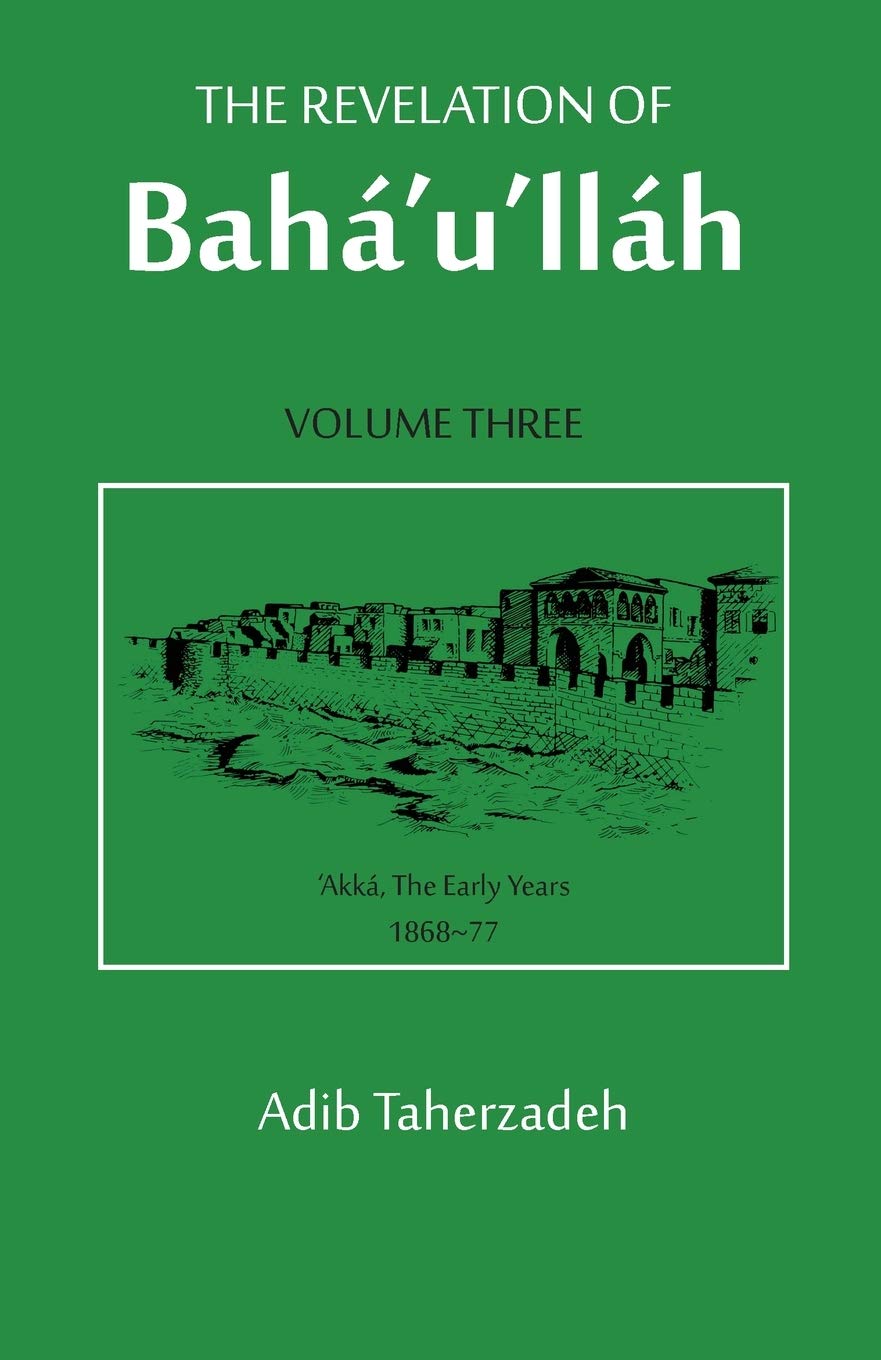 Revelation of Bahá'u'lláh, Vol. 3