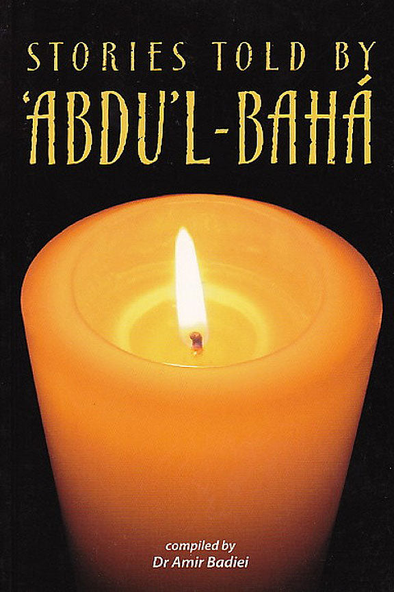 Stories told by 'Abdu'l-Bahá