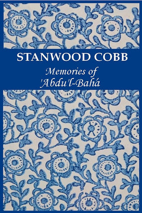 Memories of ‘Abdu’l-Bahá