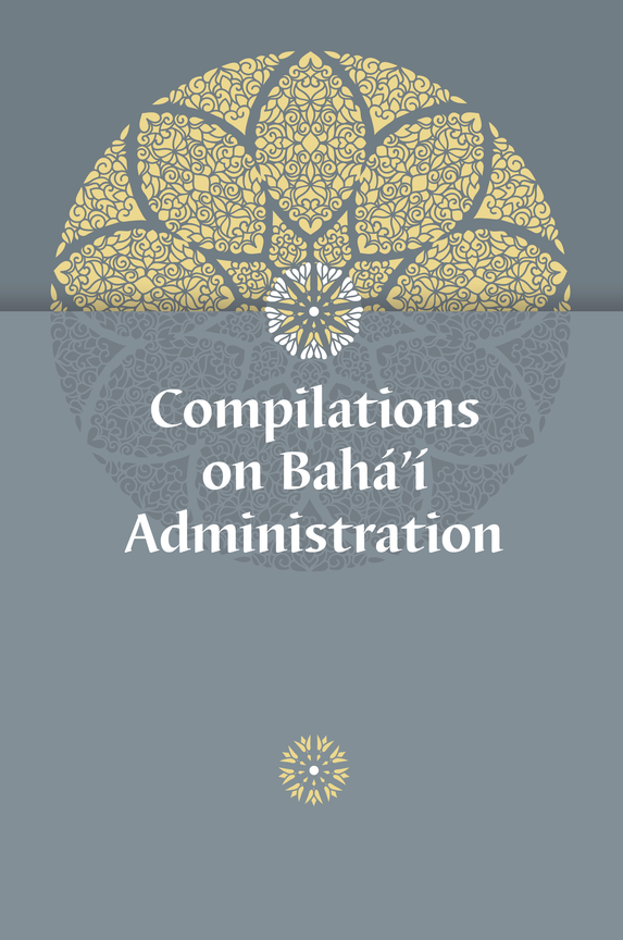 Compilations on <br>Bahá'í Administration