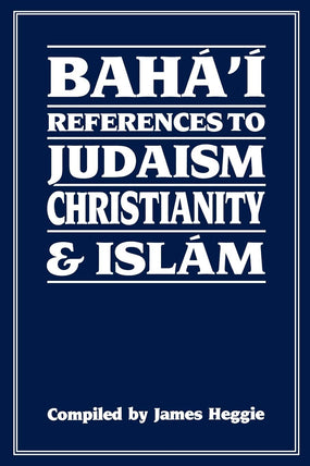 Bahá’í References to Judaism, Christianity and Islam