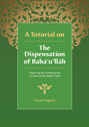 Tutorial on The Dispensation of Bahá’u’lláh