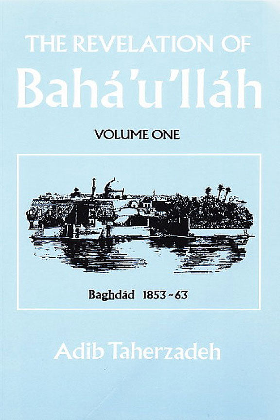 Revelation of Bahá'u'lláh, Vol. 1