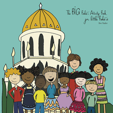 Big Bahá’í Activity Book <br>for Little Bahá’ís