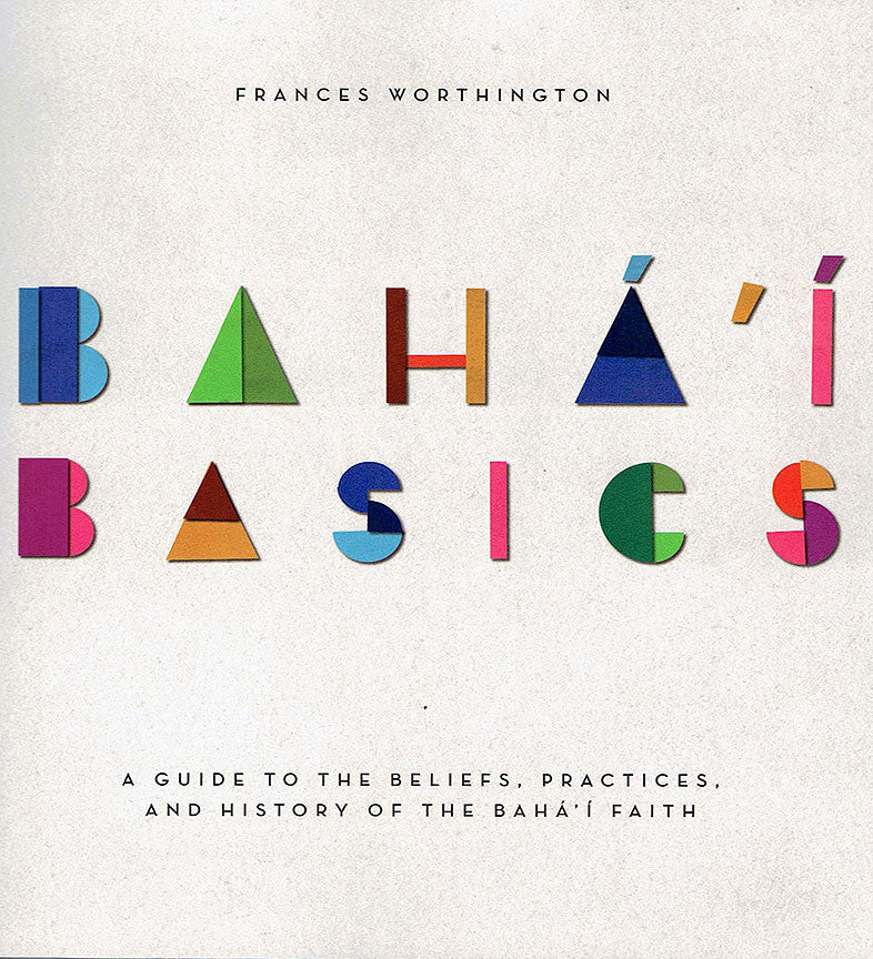 Bahá’í Basics